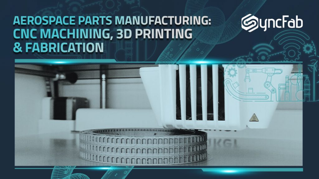 3d printed aerospace parts manufacturing