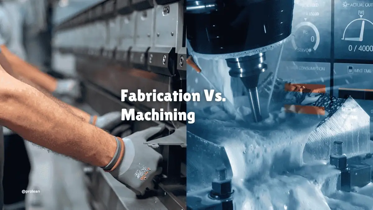fabrication vs machining manufacturing